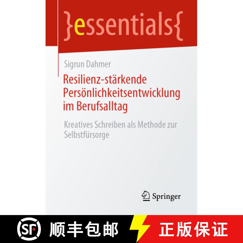 【3-4周达】Resilienz-stärkende Persönlichkeitsentwicklung im Berufsalltag : Kreatives Schreiben als... [9783662664452]