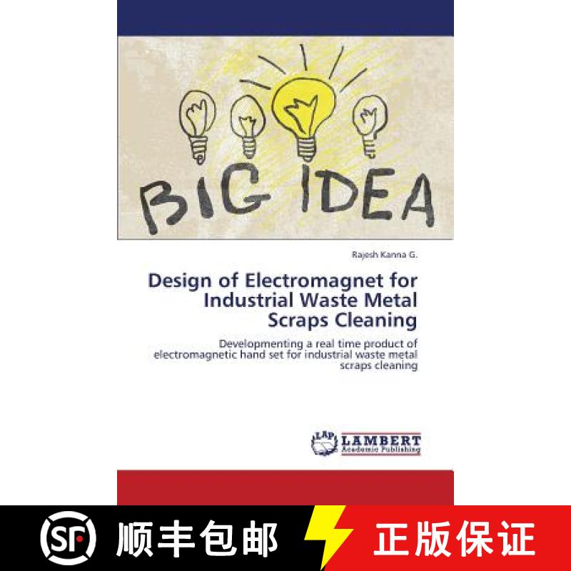 【2-3周达】Design of Electromagnet for Industrial Waste Metal Scraps Cleaning [9783659337918]