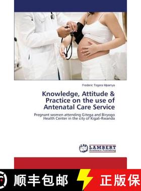 预订 Knowledge, Attitude & Practice on the use of Antenatal Care Service [9783659767364]