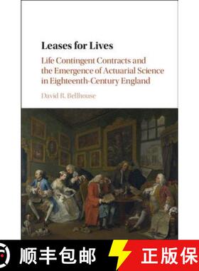 预订 Leases for Lives : Life Contingent Contracts and the Emergence of Actuarial Science in Eighteent... [9781107111769]