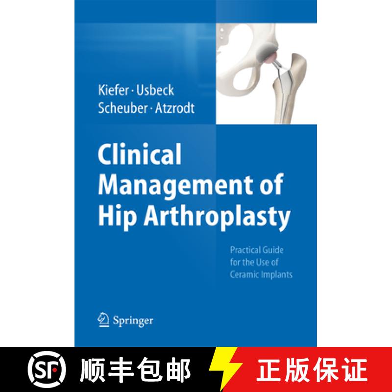 【3-4周达】Clinical Management of Hip Arthroplasty: Practical Guide for the Use of Ceramic Implants [9783662454916]