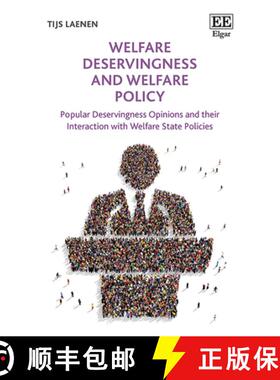 【3-4周达】Welfare Deservingness and Welfare Policy – Popular Deservingness Opinions and their Inter... [9781839101885]