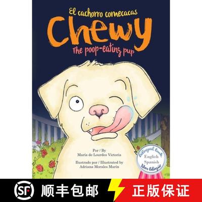 【3-4周达】Chewy The poop-eating pup / Chewy El cachorro comecacas: Bilingual (English - Spanish) / B... [9780984734962]