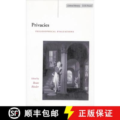 【3-4周达】Privacies: Philosophical Evaluations [9780804745642]
