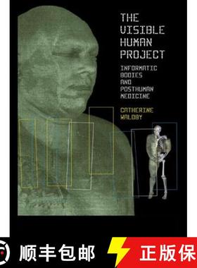 【3-4周达】The Visible Human Project: Informatic Bodies and Posthuman Medicine [9780415174060]