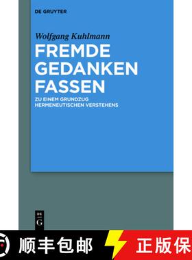 【3-4周达】Fremde Gedanken Fassen: Zu Einem Grundzug Hermeneutischen Verstehens [9783110677386]