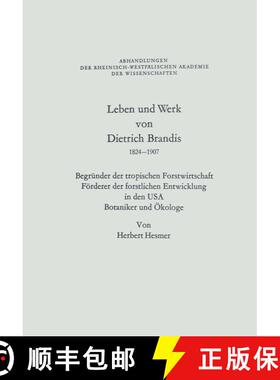 【3-4周达】Leben und Werk von Dietrich Brandis 1824–1907: Begründer der tropischen Forstwirtschaft ... [9783663040859]