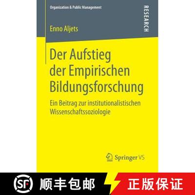 【3-4周达】Der Aufstieg der Empirischen Bildungsforschung : Ein Beitrag zur institutionalistischen Wi... [9783658081140]