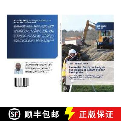 预订 Parametric Study on Analysis and Design of Secant Pile for Earthquake [9786202300827]