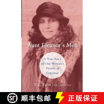 【3-4周达】Aunt Eleanor's Men: A True Story of One Woman's Pursuit of Grandeur [9780999006009]