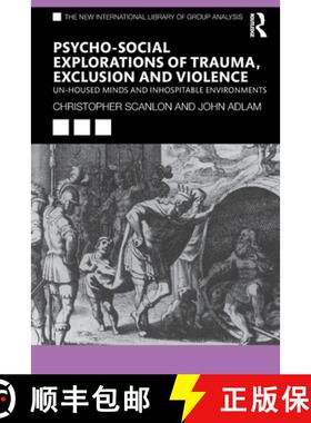 【3-4周达】Psycho-social Explorations of Trauma, Exclusion and Violence: Un-housed Minds and Inhospit... [9780367893316]