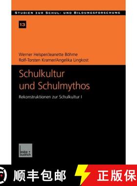 【3-4周达】Schulkultur Und Schulmythos: Gymnasien Zwischen Elitarer Bildung Und Hoeherer Volksschule ... [9783810027191]