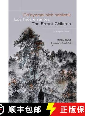 【3-4周达】Ch'ayemal nich'nabiletik / Los hijos errantes / The Errant Children : A Trilingual Edition [9781438492971]