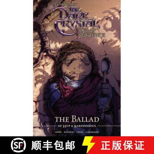 【3-4周达】精装 Jim Henson's the Dark Crystal: Age of Resistance: The Ballad of Hup & Barfinnious [9781684156290]