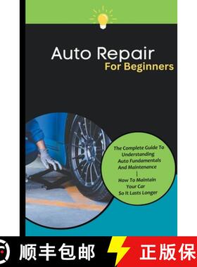 【3-4周达】Auto Repair For Beginners: The Complete Guide To Understanding Auto Fundamentals And Maint... [9798223264675]