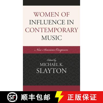 【3-4周达】精装 Women of Influence in Contemporary Music : Nine American Composers [9780810877429]