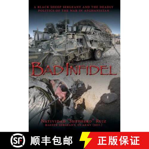 【3-4周达】精装 Bad Infidel: A Black Sheep Sergeant and the Deadly Politics of the War in Afghanistan [9781943492510]