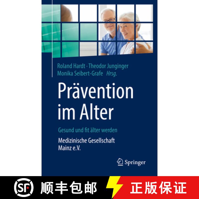 【3-4周达】Prävention Im Alter - Gesund Und Fit Älter Werden: Medizinische Gesellschaft Mainz E.V. [9783662567876]