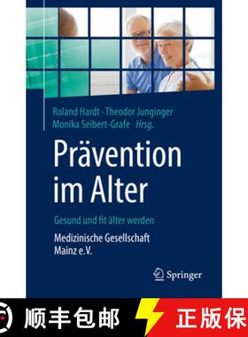 【3-4周达】Prävention Im Alter - Gesund Und Fit Älter Werden: Medizinische Gesellschaft Mainz E.V. [9783662567876]