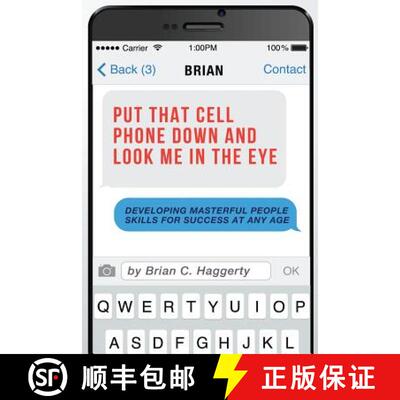 【3-4周达】Put That Cell Phone Down and Look Me in the Eye: Developing Masterful People Skills for Su... [9780692284193]