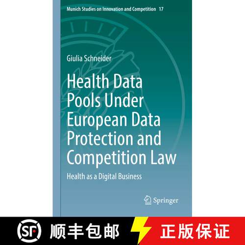 【3-4周达】精装 Health Data Pools Under European Data Protection and Competition Law : Health as a Di... [9783030954260]