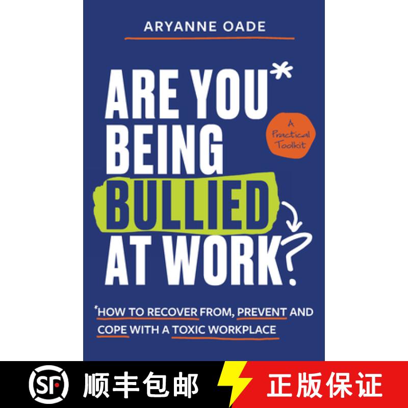 【2-3周达】Are You Being Bullied at Work? : How to Recover From, Prevent and Cope with a Toxic Workplace [9781837962464]