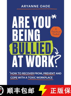 【3-4周达】Are You Being Bullied at Work? : How to Recover From, Prevent and Cope with a Toxic Workplace [9781837962464]
