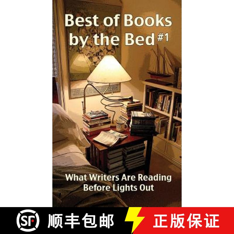 预订 Best of Books by the Bed #1: What Writers Are Reading Before Lights Out [9780979589874]