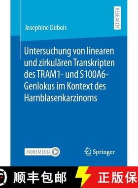 【3-4周达】Untersuchung von linearen und zirkulären Transkripten des TRAM1- und S100A6-Genlokus im K... [9783658403577]