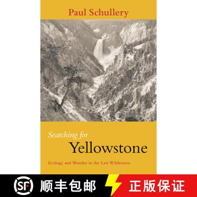 预订 Searching for Yellowstone: Ecology and Wonder in the Last Wilderness [9780972152211]