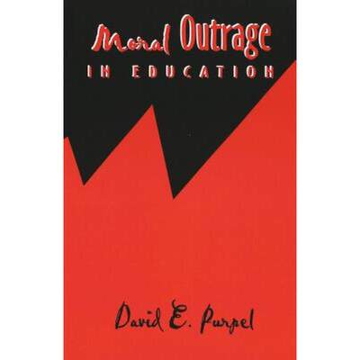 【4周达】Moral Outrage in Education : Third Printing [9780820441696]