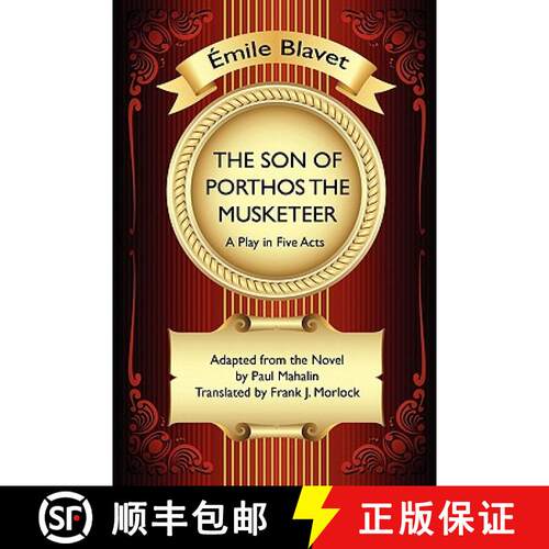 【3-4周达】The Son of Porthos the Musketeer: A Play in Five Acts [9781434435248]