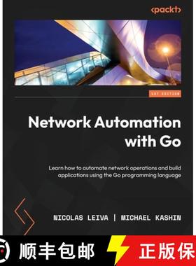 预订 Network Automation with Go: Learn how to automate network operations and build applications usin... [9781800560925]