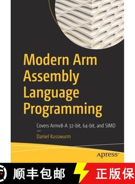 【3-4周达】Modern Arm Assembly Language Programming : Covers Armv8-A 32-bit, 64-bit, and SIMD [9781484262665]
