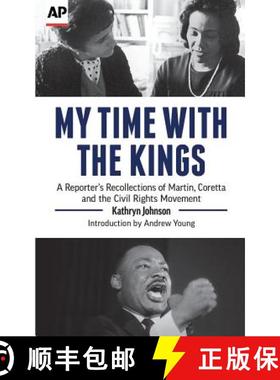 预订 My Time With The Kings: A Reporter's Recollections of Martin, Coretta and the Civil Rights Movement [9780999035924]