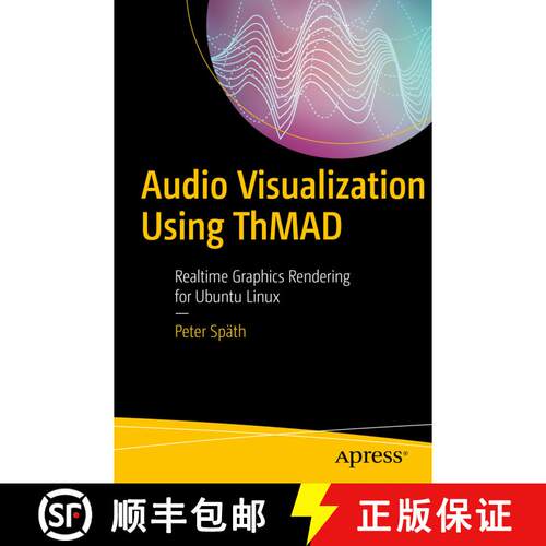 【3-4周达】Audio Visualization Using ThMAD : Realtime Graphics Rendering for Ubuntu Linux (1st ed.) [9781484231678]