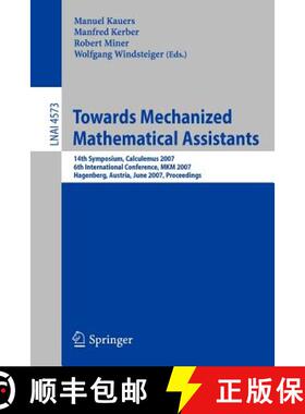 【3-4周达】Towards Mechanized Mathematical Assistants: 14th Symposium, Calculemus 2007, 6th Internati... [9783540730835]