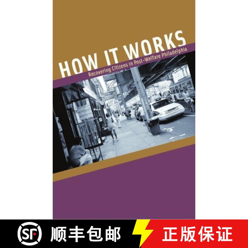 预订 How It Works: Recovering Citizens in Post-Welfare Philadelphia [9780226234083]