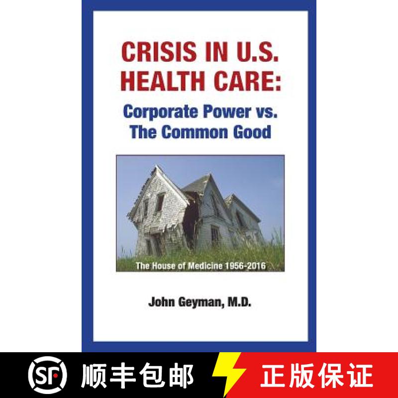 【2-3周达】Crisis In U.S. Health Care: Corporate Power vs. The Common Good [9781938218224]