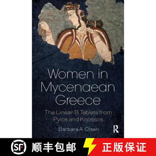 【3-4周达】Women in Mycenaean Greece: The Linear B Tablets from Pylos and Knossos [9781138085831]
