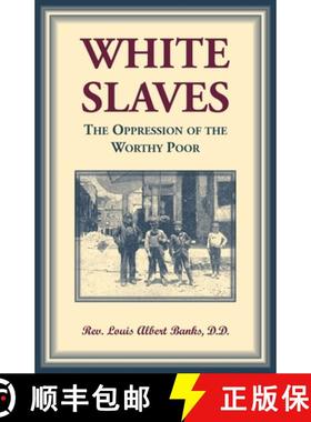【3-4周达】White Slaves: The Oppresion of the Worthy Poor [9780788447174]