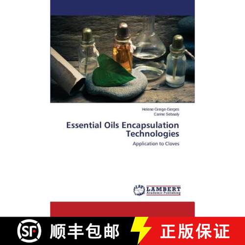 【3-4周达】Essential Oils Encapsulation Technologies: Application to Cloves (Aufl.) [9783659714016]