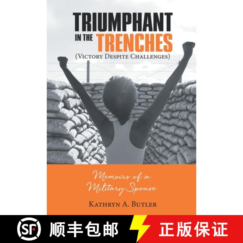 【3-4周达】Triumphant in the Trenches (Victory Despite Challenges): Memoirs of a Military Spouse [9781973693383]