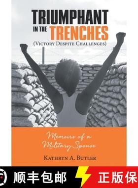 【3-4周达】Triumphant in the Trenches (Victory Despite Challenges): Memoirs of a Military Spouse [9781973693383]