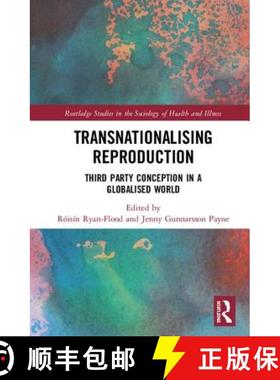 【3-4周达】Transnationalising Reproduction: Third Party Conception in a Globalised World [9781138840713]