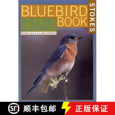 【3-4周达】The Bluebird Book: The Complete Guide to Attracting Bluebirds [9780316817455]