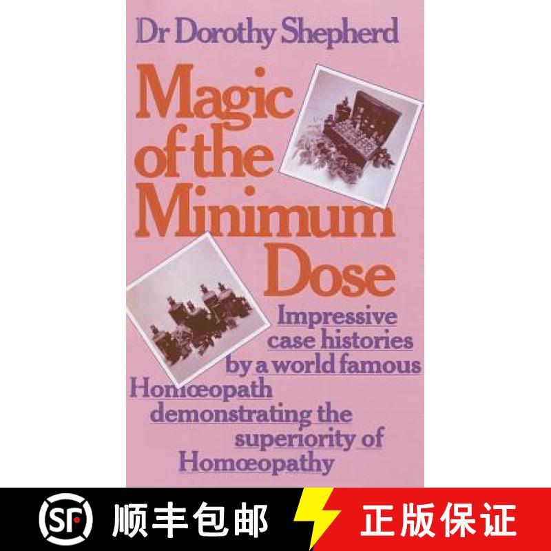 【3-4周达】Magic Of The Minimum Dose : Impressive case histories by a world famous Homoeopath demonst... [9780091935115]