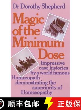 【3-4周达】Magic Of The Minimum Dose : Impressive case histories by a world famous Homoeopath demonst... [9780091935115]