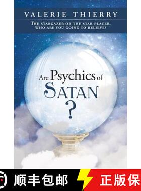 【3-4周达】Are Psychics of Satan?: The Stargazer or the Star Placer, Who Are You Going to Believe? [9781490830131]
