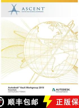预订 Autodesk Vault Workgroup 2019: Essentials: Autodesk Authorized Publisher [9781947456747]